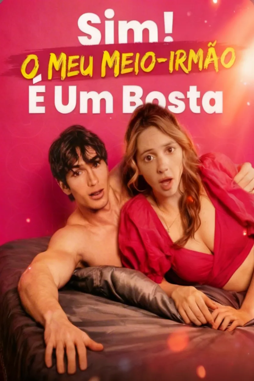 Sim! O Meu Meio-Irmão É Um Bosta (Sim o Meu Meio Irmão É Um Saco!)