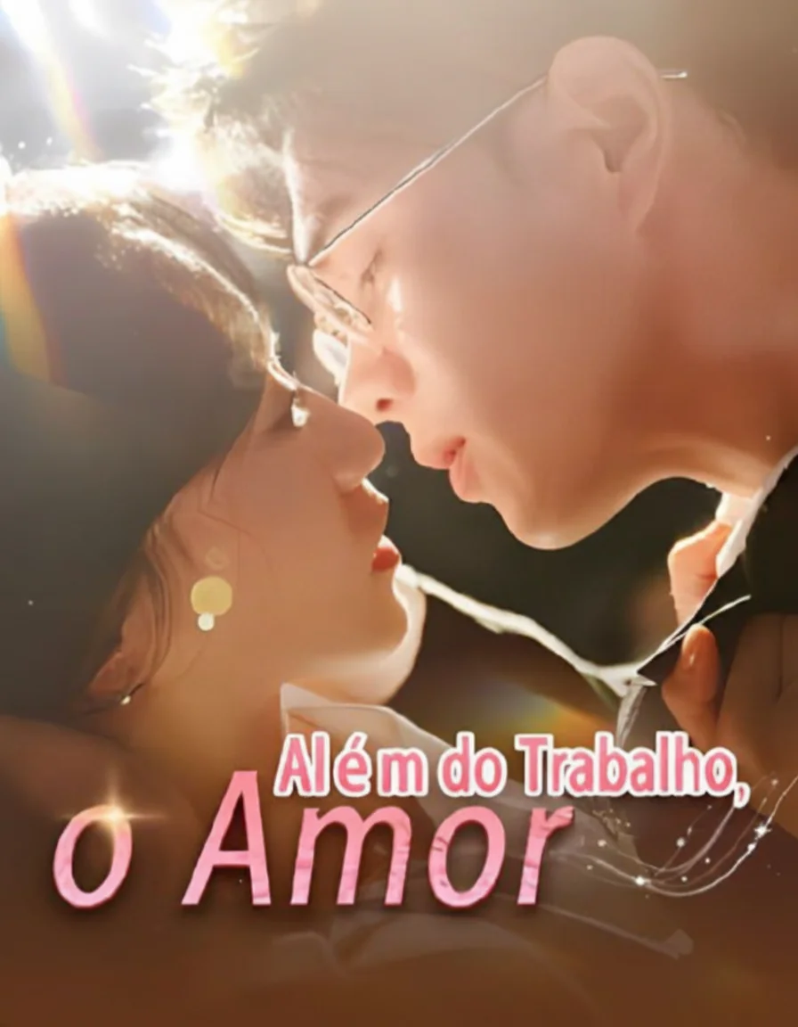 Além Do Trabalho, O Amor ( Voltei ,mas O Amor Nunca Foi Embora)(De Farsa a Amor Do Ceo) 
