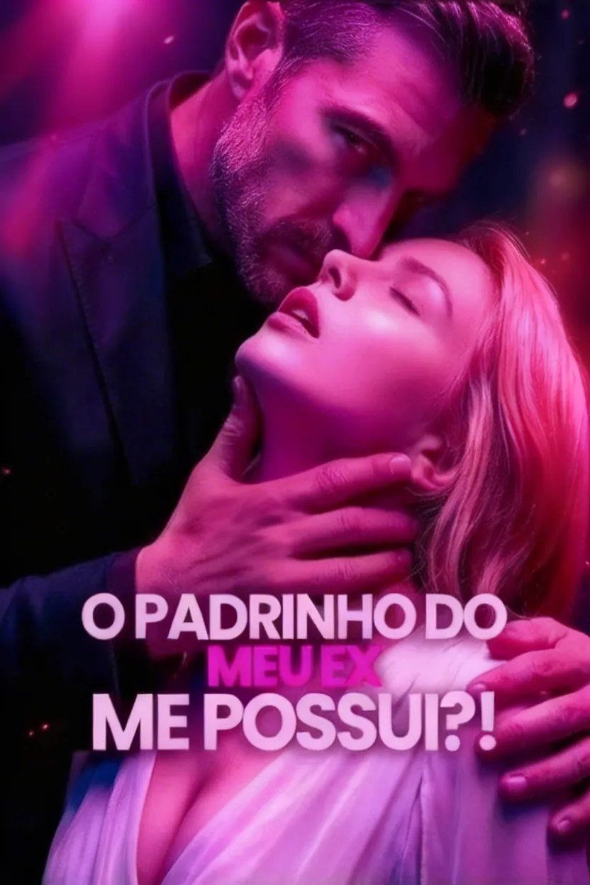 O Padrinho do Meu Ex Me Possui?!