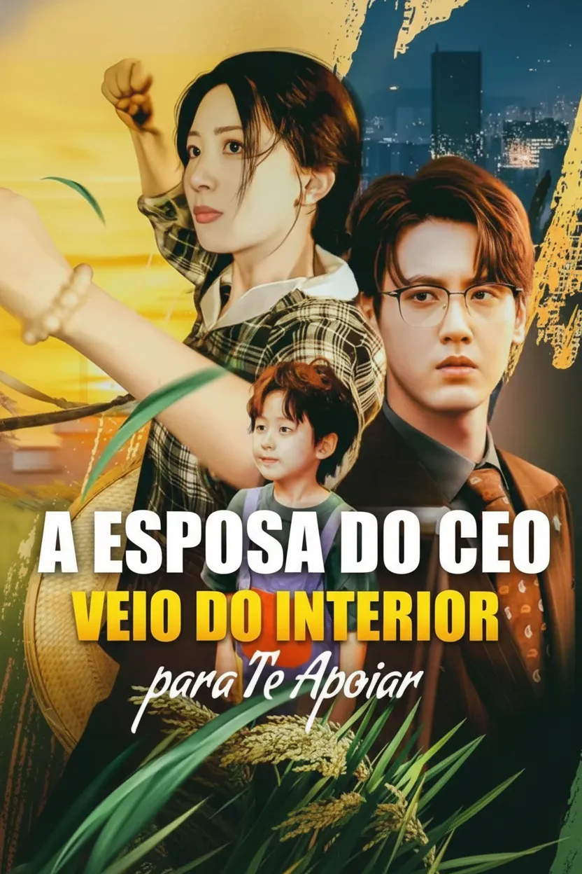A Esposa do CEO Veio do Interior para Te Apoiar