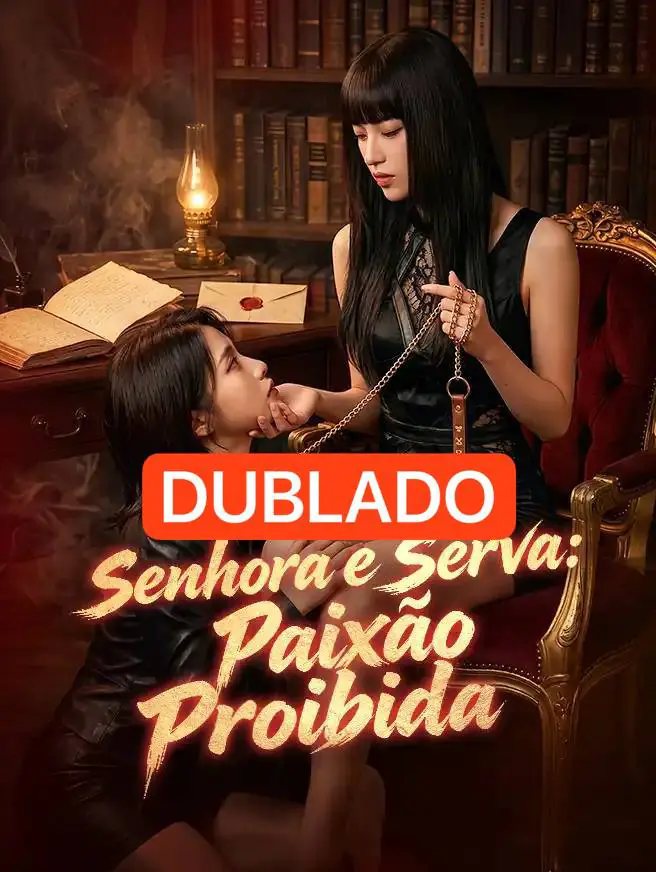 Senhora E Serva: Paixão Proibida