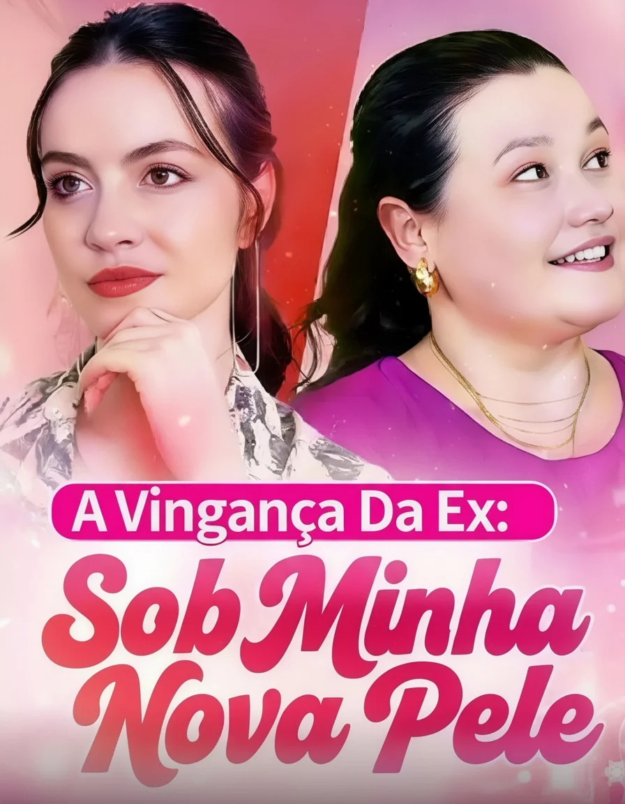 A Vingança Da Ex: Sob Nova Pele