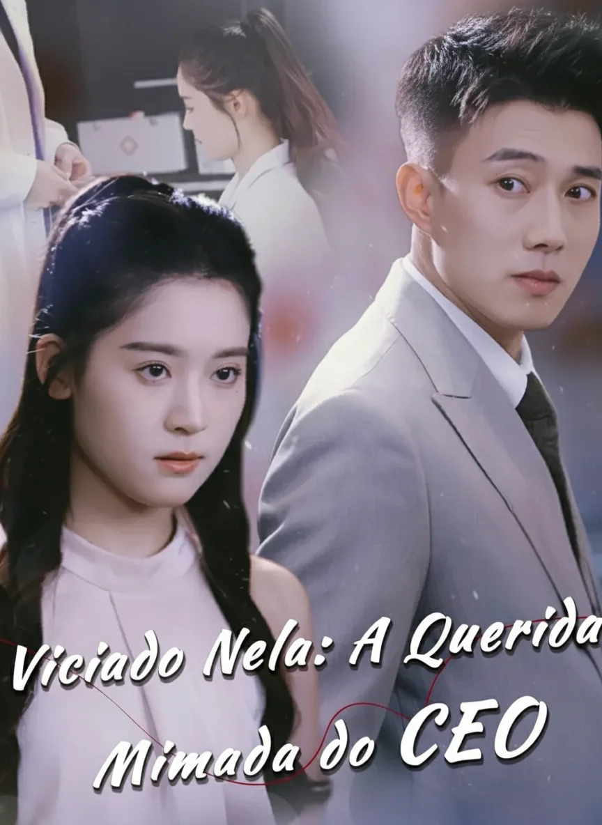 Viciado Nela: A Querida Mimada do CEO